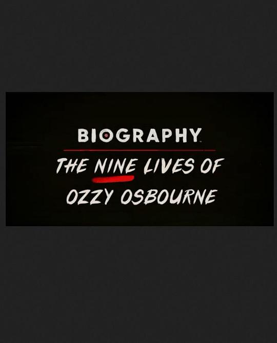 Biography: The Nine Lives of Ozzy Osbourne